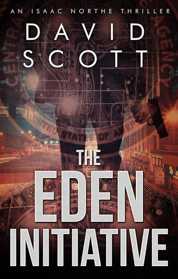 Book cover for 'The Eden Initiative’: a man holding a gun, overlooking a night cityscape with overlays of the CIA logo and a computer chip. The cover suggests an exciting espionage thriller with action-packed sequences and technological intrigue.